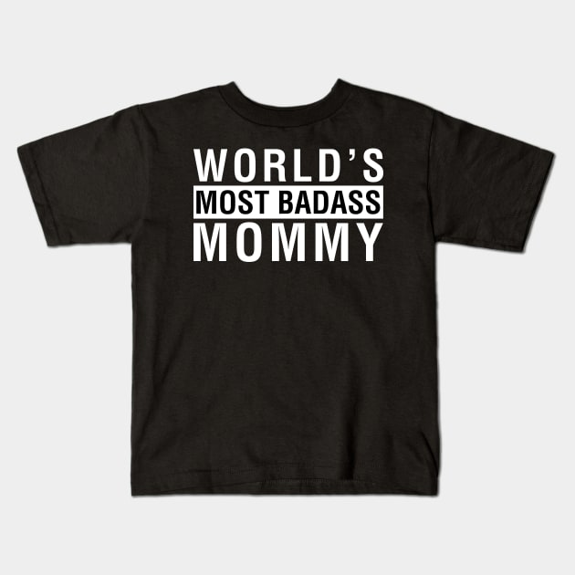 Copy of Worlds Most Badass Mommy Kids T-Shirt by CityNoir